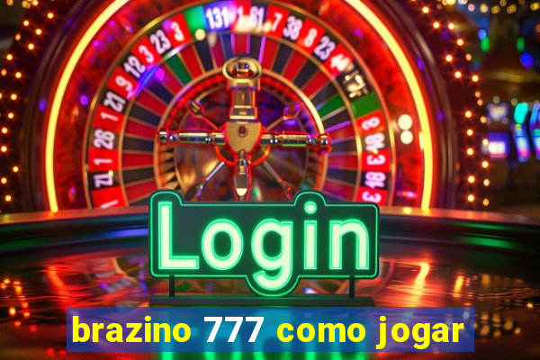 brazino 777 como jogar