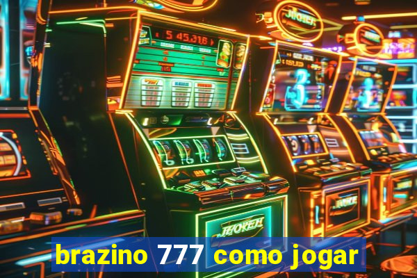 brazino 777 como jogar