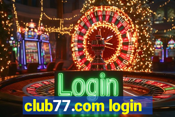 club77.com login