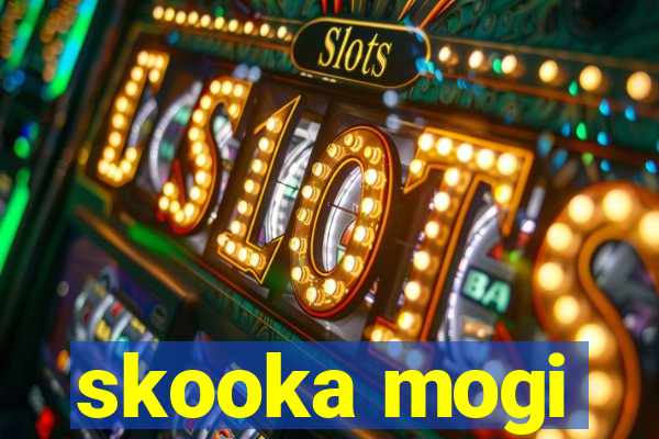 skooka mogi