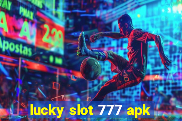 lucky slot 777 apk