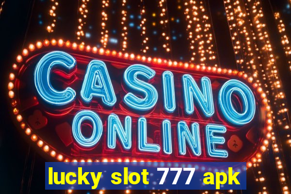 lucky slot 777 apk