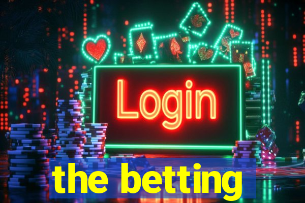 the betting