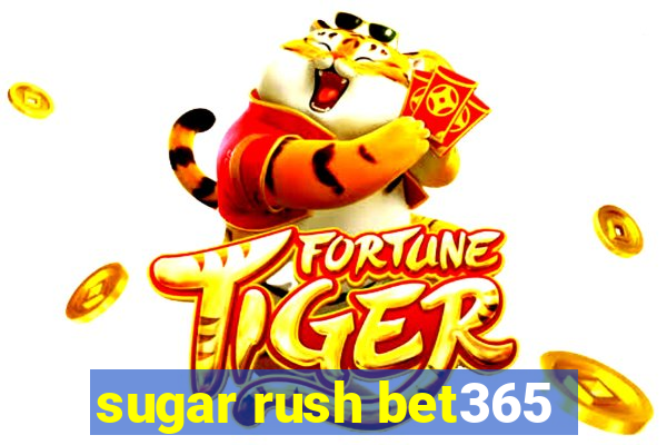 sugar rush bet365