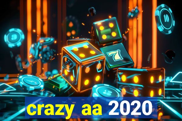 crazy aa 2020