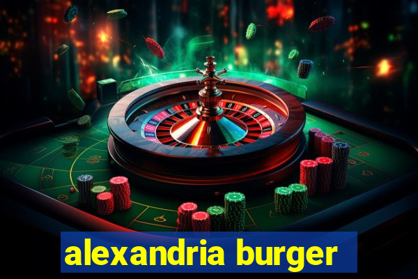 alexandria burger