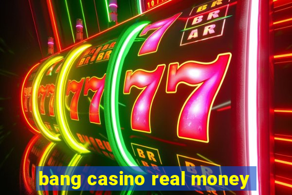 bang casino real money