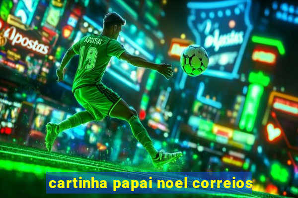 cartinha papai noel correios