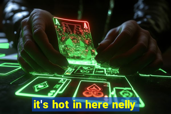 it's hot in here nelly