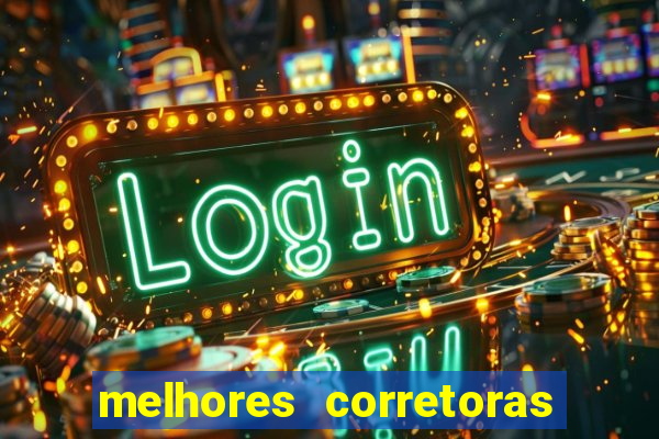 melhores corretoras de a莽玫es