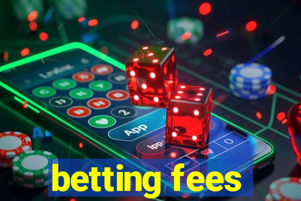 betting fees