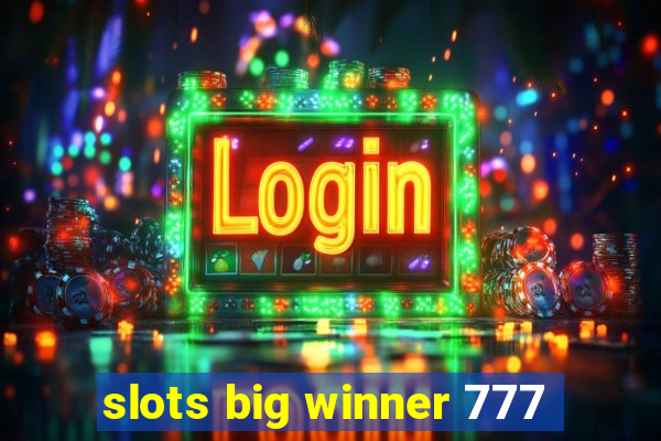 slots big winner 777