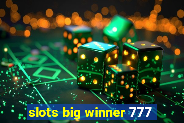 slots big winner 777