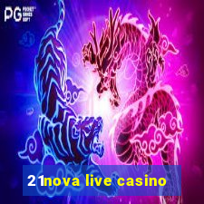 21nova live casino