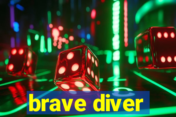 brave diver