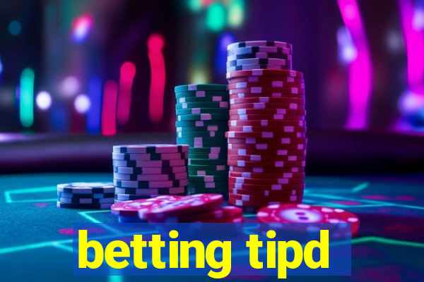 betting tipd