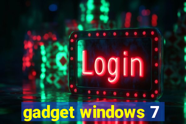 gadget windows 7