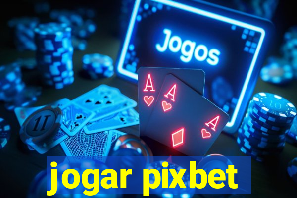 jogar pixbet