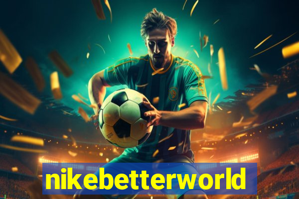 nikebetterworld