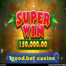 1good.bet casino