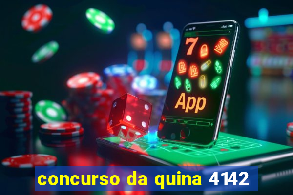 concurso da quina 4142