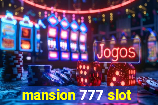 mansion 777 slot