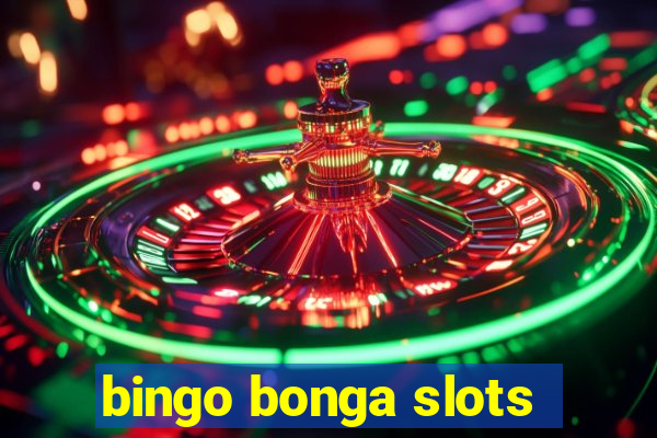 bingo bonga slots