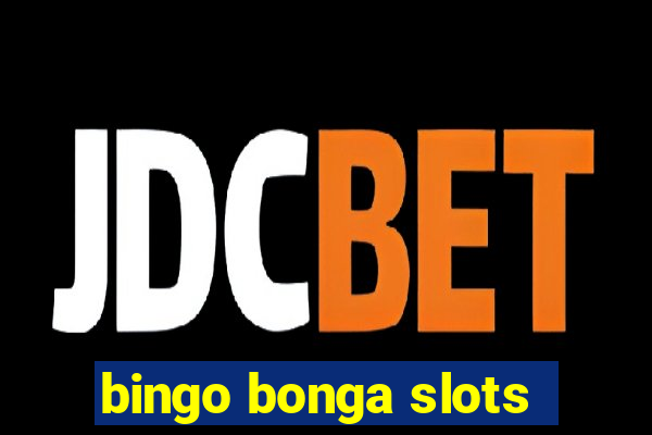 bingo bonga slots