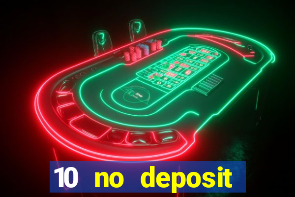 10 no deposit casino uk