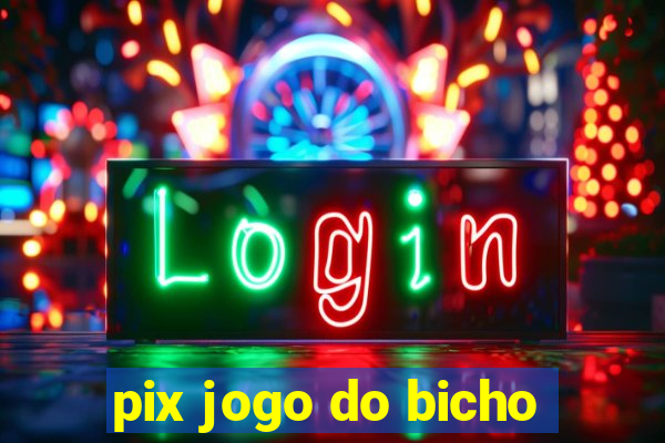 pix jogo do bicho