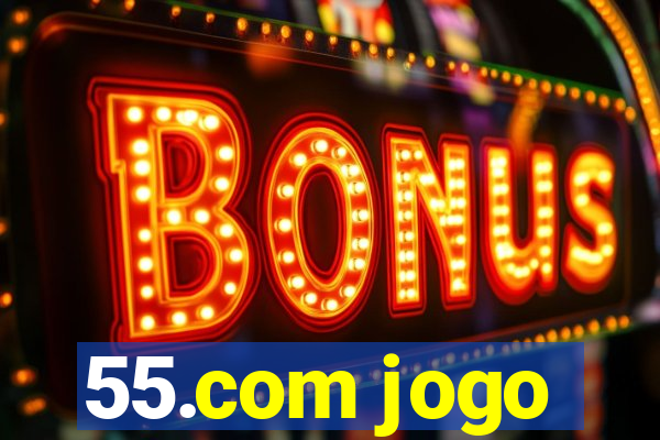 55.com jogo