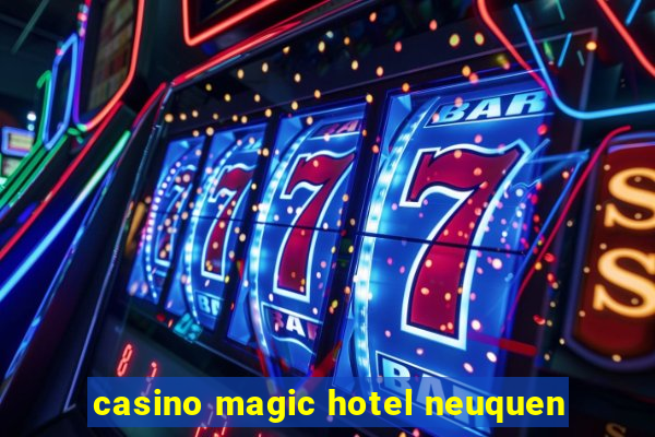 casino magic hotel neuquen