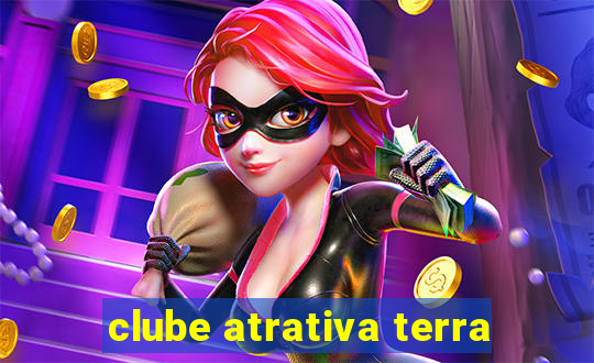 clube atrativa terra