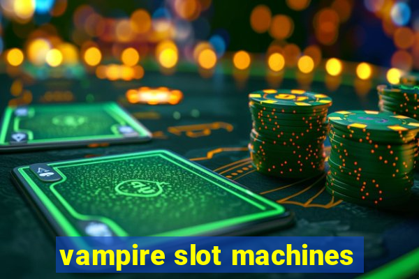 vampire slot machines