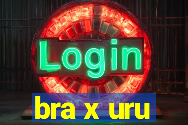 bra x uru