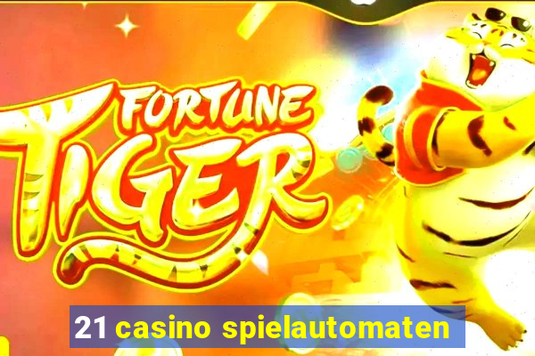 21 casino spielautomaten