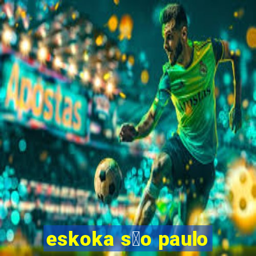 eskoka s茫o paulo