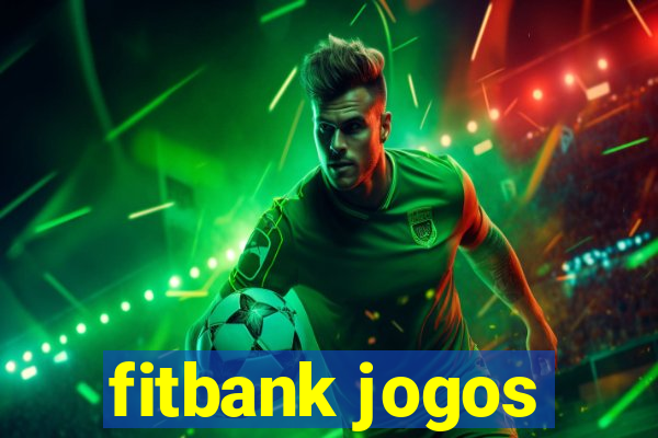 fitbank jogos