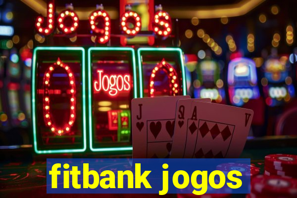 fitbank jogos