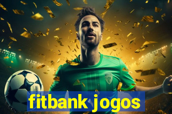 fitbank jogos