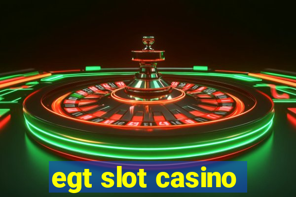 egt slot casino