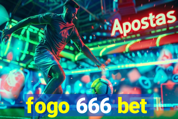 fogo 666 bet