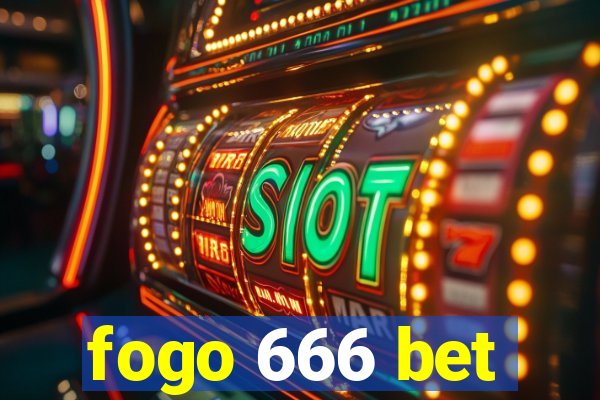 fogo 666 bet