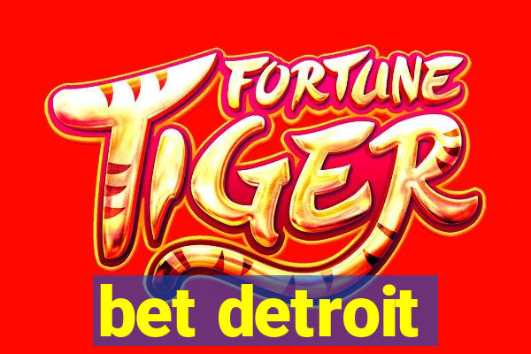 bet detroit