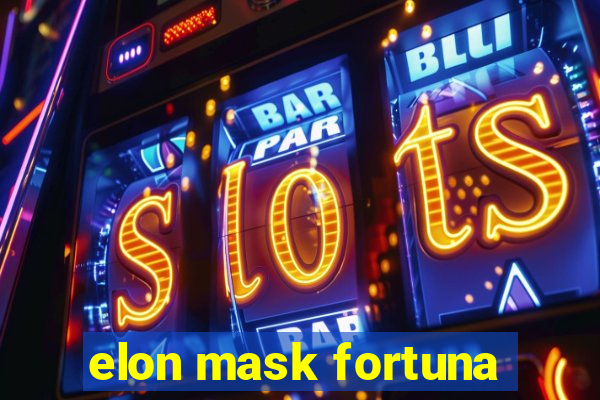 elon mask fortuna