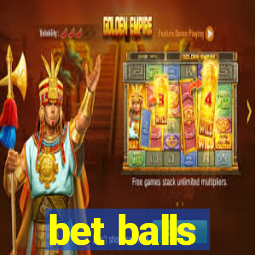 bet balls