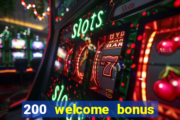 200 welcome bonus casino uk