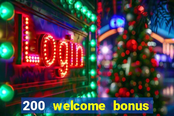 200 welcome bonus casino uk