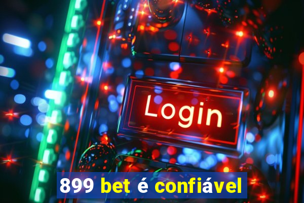 899 bet é confiável