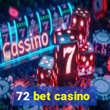 72 bet casino